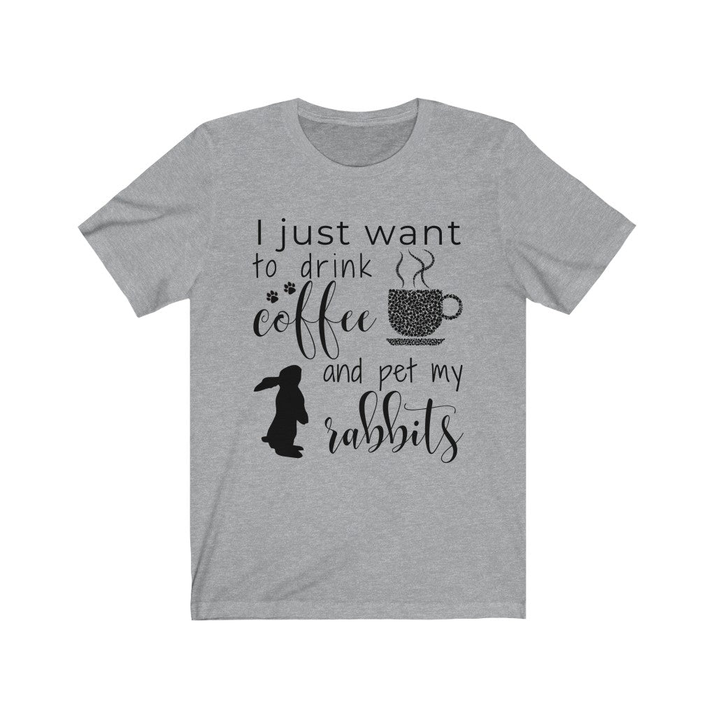 Drink Coffee and Pet Rabbits Tee