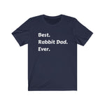 Load image into Gallery viewer, Best Rabbit Dad Ever Tee
