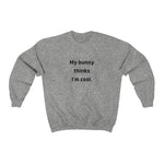 Load image into Gallery viewer, My Bunny Thinks I&#39;m Cool Crewneck Sweatshirt
