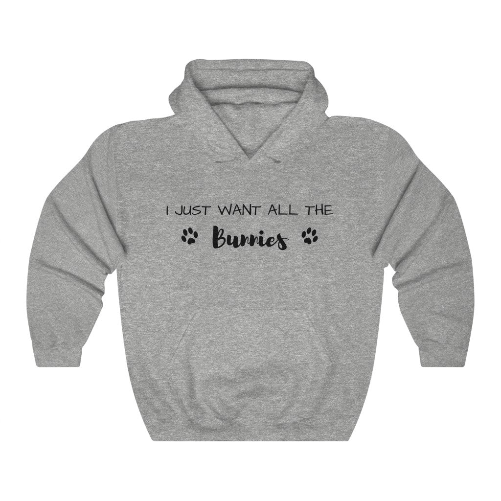 I Just Want All The Bunnies Hoodie