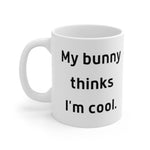 Load image into Gallery viewer, My Bunny Thinks I&#39;m Cool Mug
